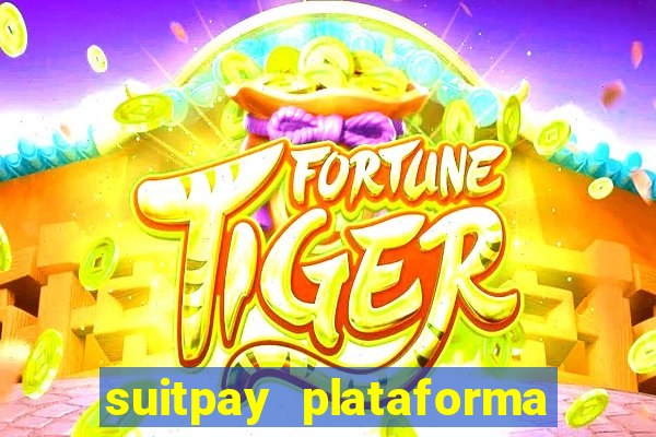 suitpay plataforma de jogos